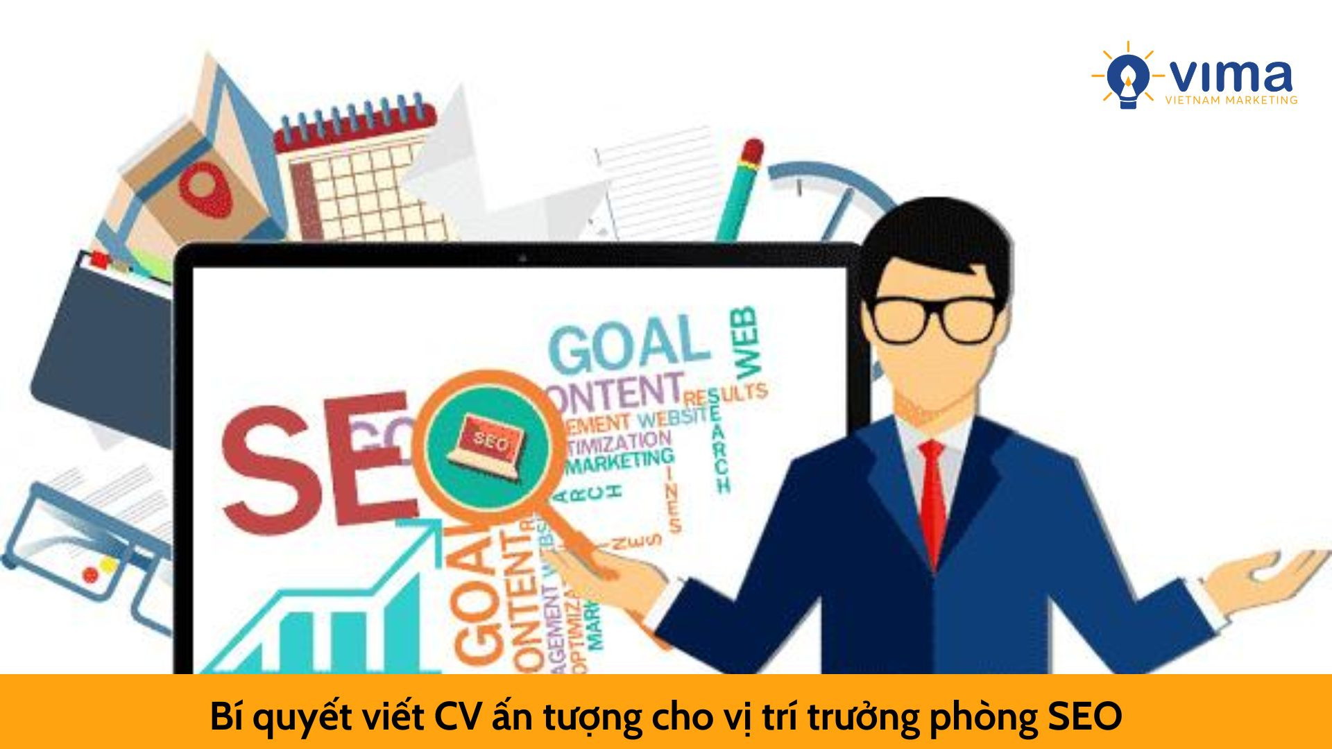 Bí quyết viết CV ấn tượng cho vị trí trưởng phòng SEO